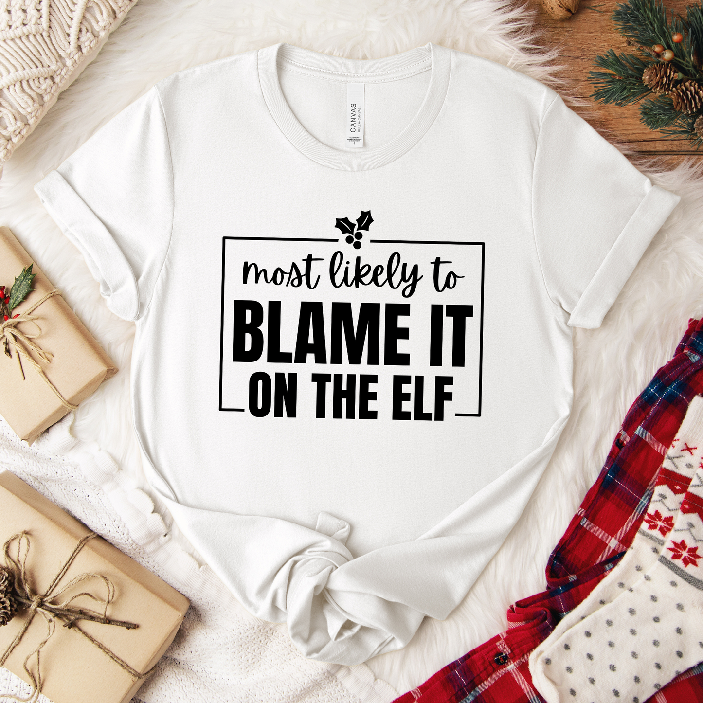 Most Likely to Blame It on the Elf - Holiday T-Shirt