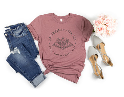 Emotionally Attached To Fictional Characters - Book Lovers T-shirt