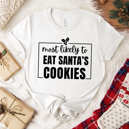 Most Likely to Eat Santa's Cookies - Holiday T-Shirt