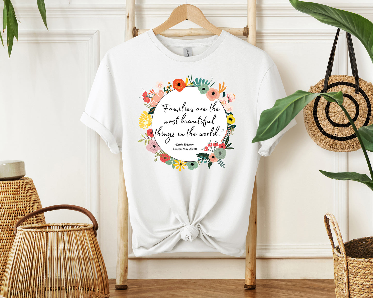 Families Are The Most Beautiful Things Shirt - Little Women Quote