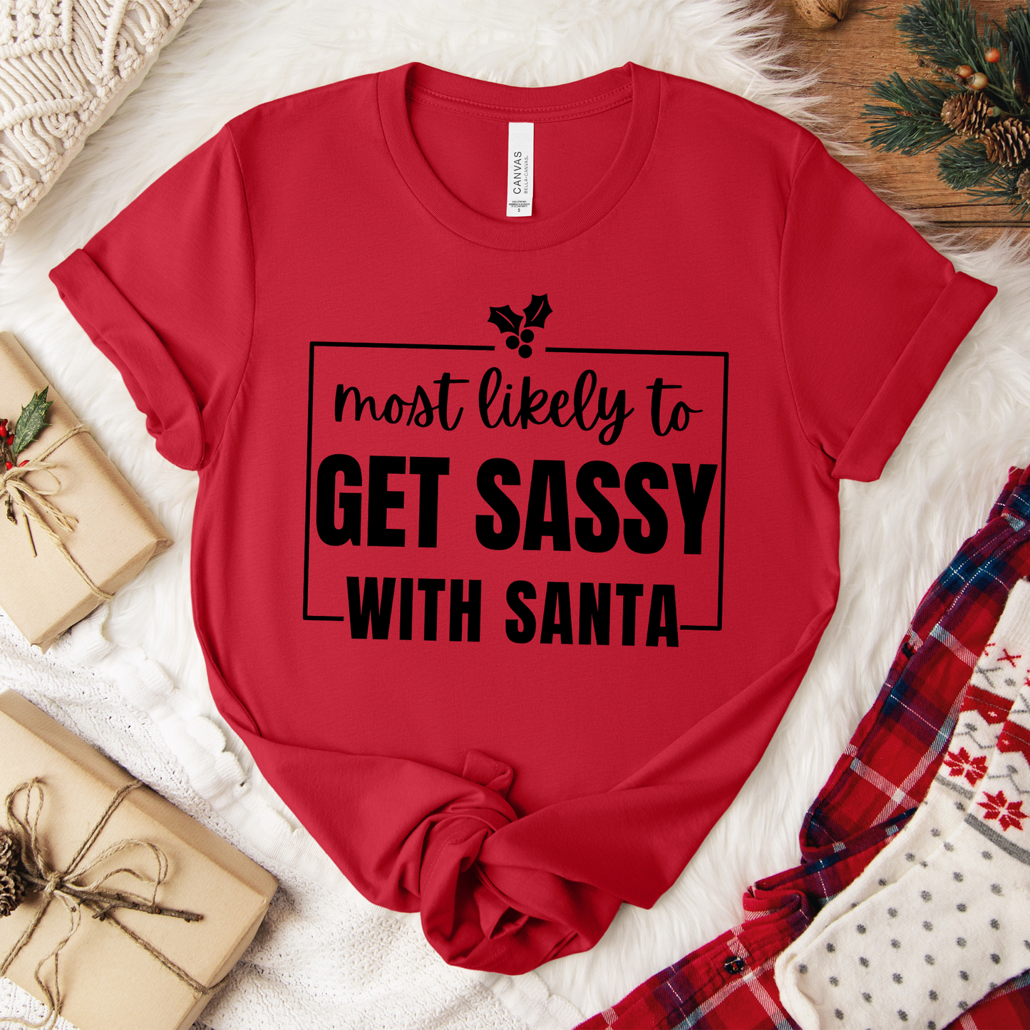 Most Likely To Get Sassy With Santa — Holiday T-Shirt