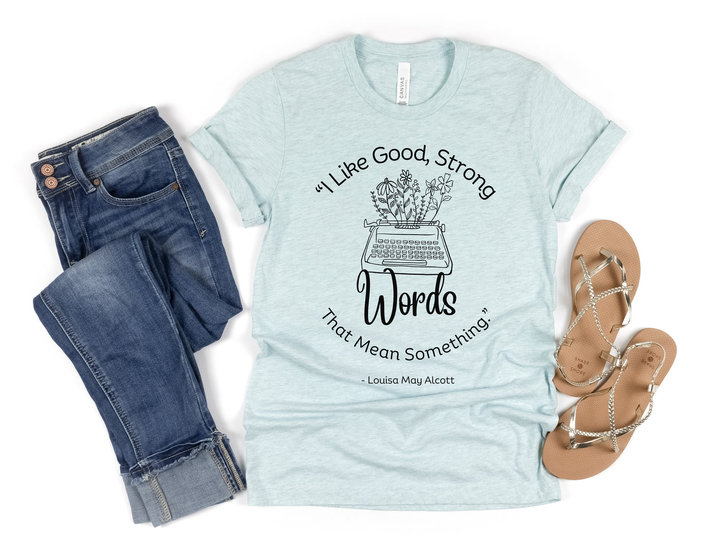 I Like Good Strong Words That Mean Something - Little Women Quote Shirt