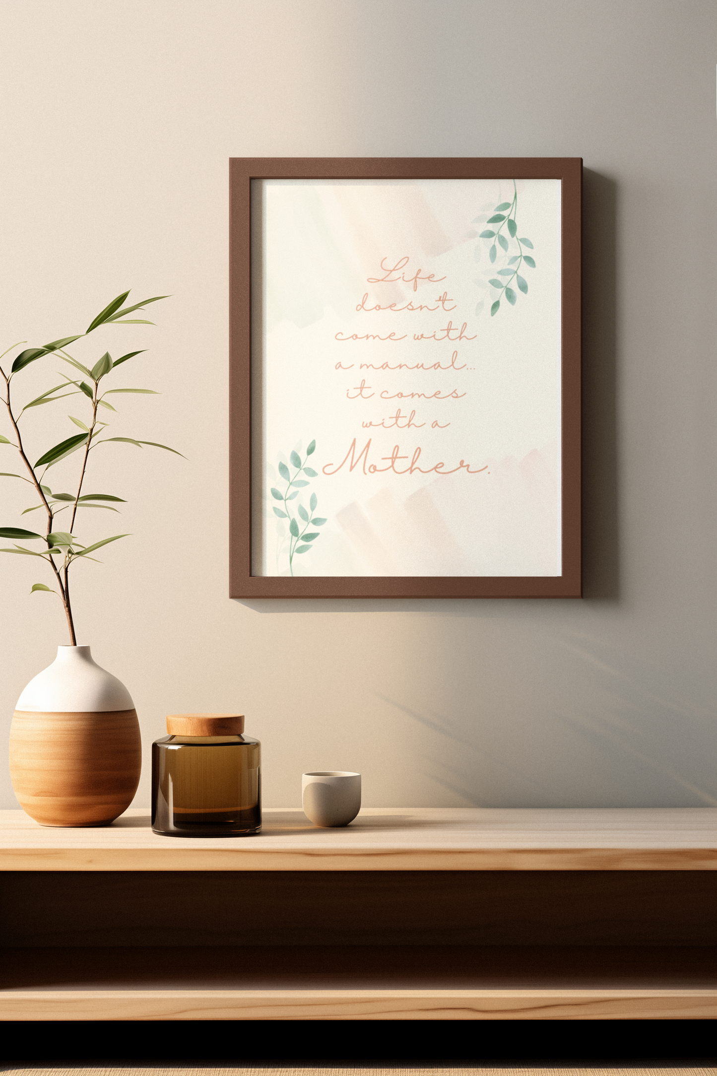 Life Doesn't Come With a Manual, It Comes With a Mother - Fine Art Print