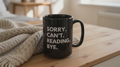 Sorry. Can't. Reading. Black Coffee Mug — Funny Book Lover Gift